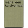 Maria, een Kerstverhaal door Marion Pauw