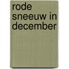 Rode sneeuw in december door Simone van der Vlugt