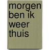 Morgen ben ik weer thuis door Simone van der Vlugt