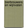 Bierbrouwers en wijnvaten door Marijke Vos