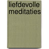 Liefdevolle meditaties by Louise Hay