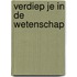 Verdiep je in de wetenschap
