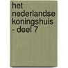 Het Nederlandse Koningshuis - deel 7 door (red.)