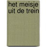 Het meisje uit de trein door Irma Joubert