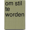 Om stil te worden door André F. Troost