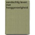 Aandachtig leven met hooggevoeligheid