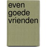 Even goede vrienden by Jane Fallon