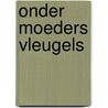 Onder moeders vleugels by Louisa May Alcott