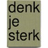 Denk je sterk