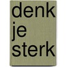 Denk je sterk door Sjoerd Swaen