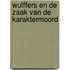 Wulffers en de zaak van de karaktermoord