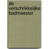 De verschrikkelijke badmeester door Jozua Douglas