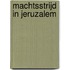 Machtsstrijd in Jeruzalem