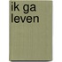 Ik ga leven