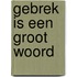 Gebrek is een groot woord