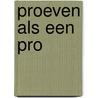 Proeven als een pro door Cees van Casteren