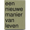 Een nieuwe manier van leven by Joyce Meyer