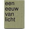 Een eeuw van licht by Hugh Aldersey-Williams