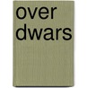 OVER DWARS door Miguel Santos