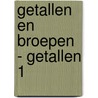 Getallen en Broepen - Getallen 1 door E.A. Neutel