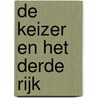 De Keizer en het Derde Rijk by Joep Schenk