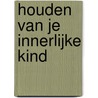 Houden van je Innerlijke Kind door Ineke van Lint