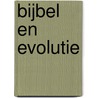 Bijbel en evolutie by Henk Geertsema