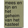 Mees en Tijn en het geheim van het kasteel door Onbekend