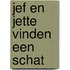 Jef en Jette vinden een schat