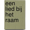 Een lied bij het raam by Unknown