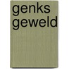 Genks Geweld by Björn Meuris