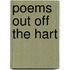 Poems out off the Hart