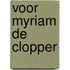 voor Myriam De Clopper