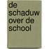 De Schaduw over de School