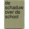 De Schaduw over de School door Kevin de Haan