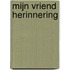 Mijn vriend herinnering