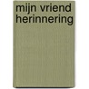 Mijn vriend herinnering by Daan Cartens