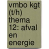 vmbo kgt (t/h) thema 12: Afval en energie by Unknown
