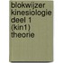 Blokwijzer Kinesiologie deel 1 (KIN1) Theorie