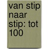 Van stip naar stip: tot 100 door Onbekend