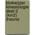 Blokwijzer Kinesiologie deel 2 (KIN2) Theorie