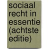 Sociaal recht in essentie (achtste editie) door Ivo Verreyt