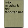 Max, Mischa & het Tet-offensief by Johan Harstad