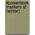 #Powerbook Maskers af (winter)