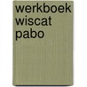 Werkboek Wiscat Pabo door Erasmus Education