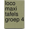Loco maxi tafels groep 4 door Onbekend