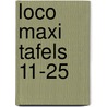 Loco maxi tafels 11-25 door Onbekend