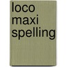 Loco maxi spelling door Onbekend