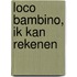 Loco bambino, ik kan rekenen