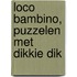 Loco bambino, puzzelen met Dikkie Dik